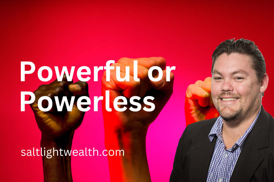 Powerful or Powerless: The Choice That Changes Everything (Part 2)