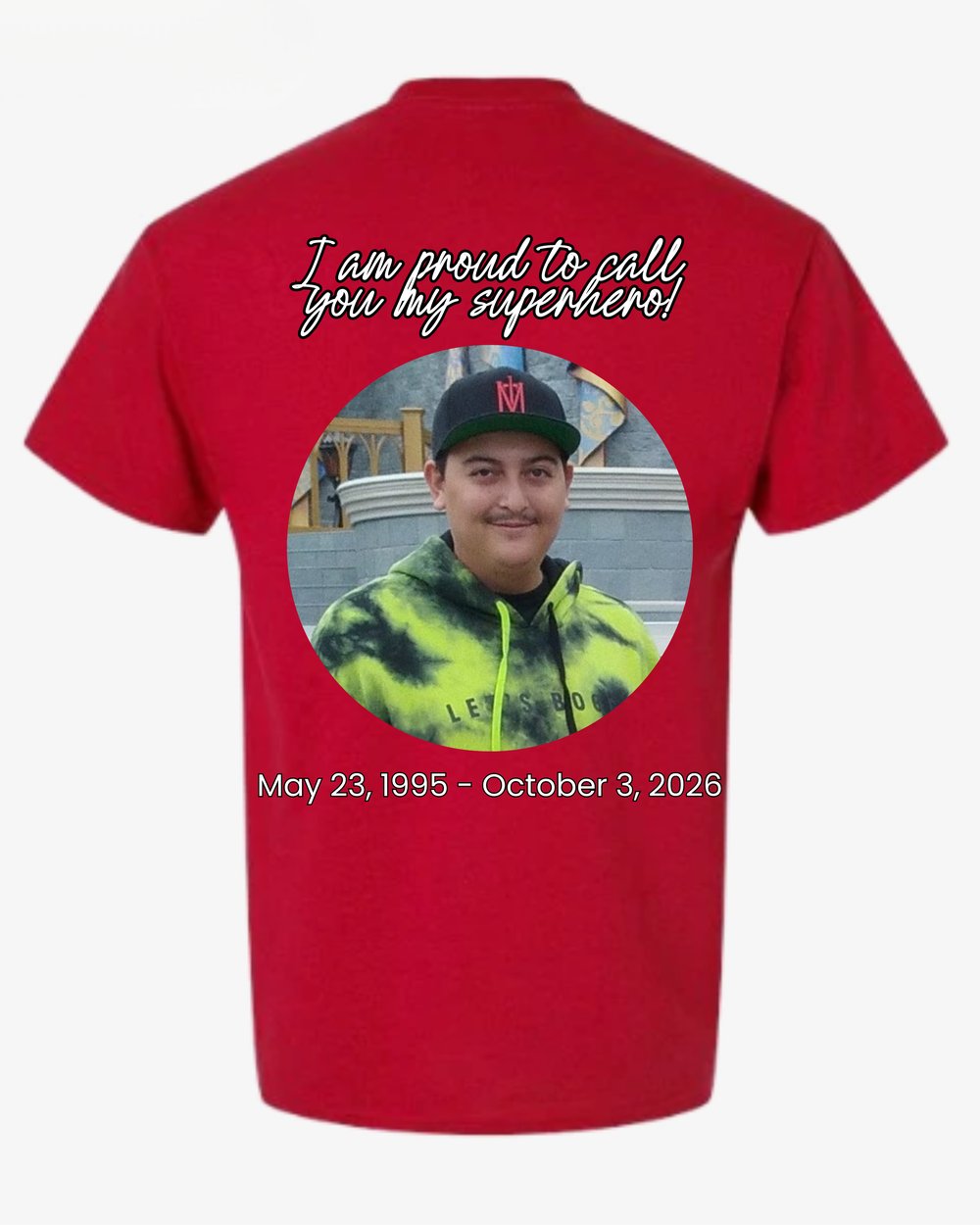 Red shirt, back: Matthew's photo, I am proud to call you my superhero, and his dates