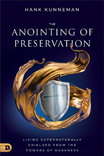 The Anointing of Preservation by Hank Kunneman