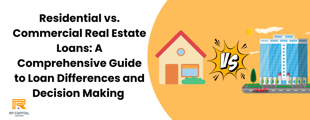 Residential vs. Commercial Real Estate Loans: A Comprehensive Guide to ...