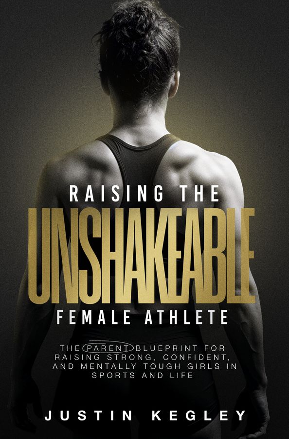 RAISING THE UNSHAKEABLE FEMALE ATHLETE