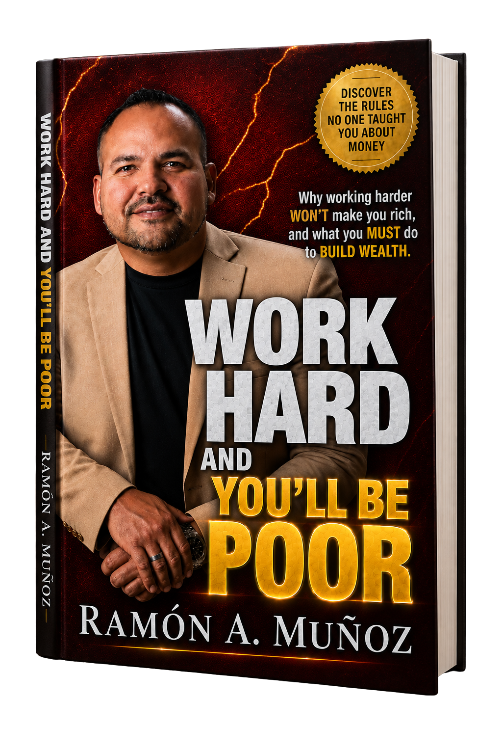 Work Hard and You’ll Be Poor, by Ramón A. Muñoz