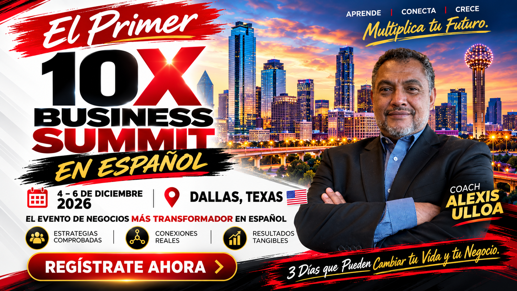 El primer 10X Business Summit en español. 4 al 6 de diciembre de 2026, Dallas, Texas.