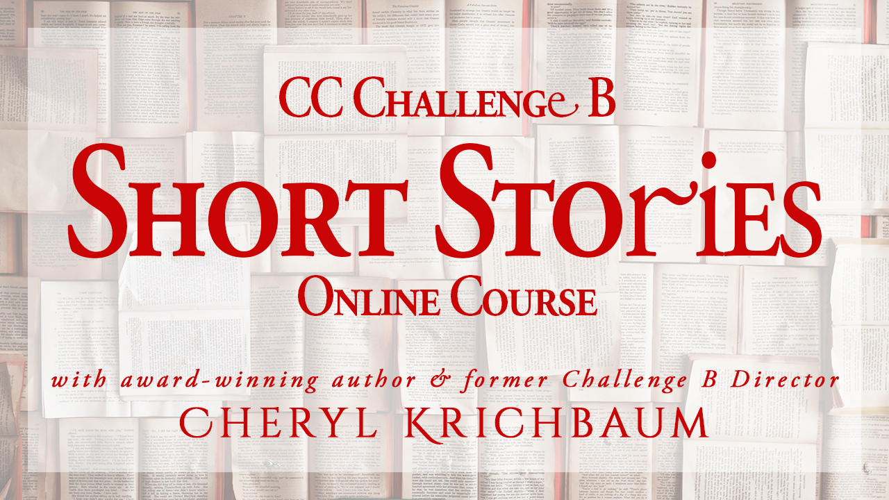 CC Challenge  Short Story Online Course with award-winning author and former Challenge B Director Cheryl Krichbaum