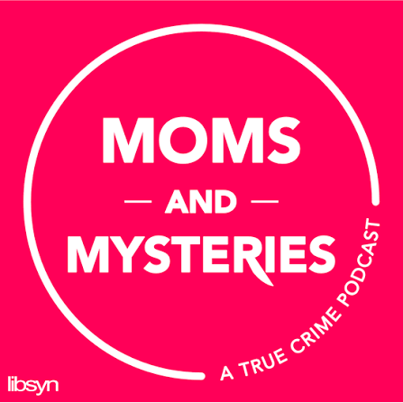 Melissa and Mandy, Moms and Mysteries Podcast