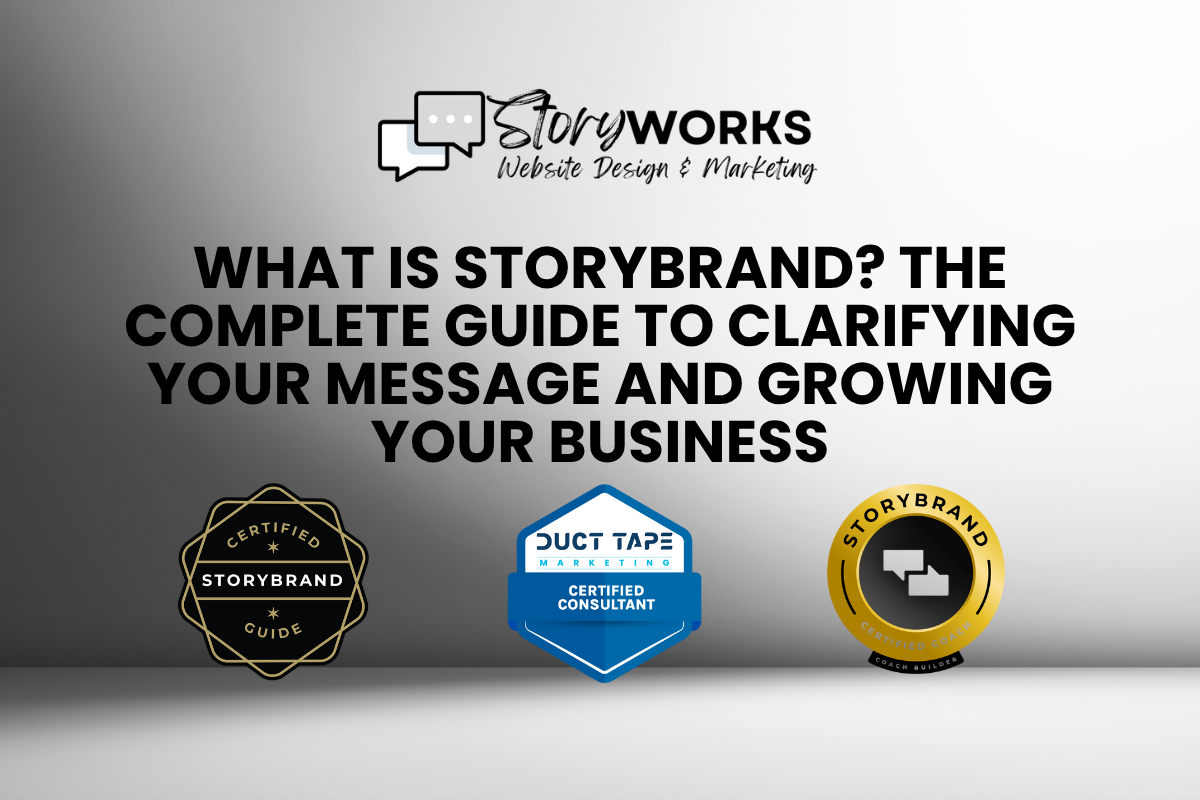 What Is StoryBrand? The Complete Guide to Clarifying Your Message and ...