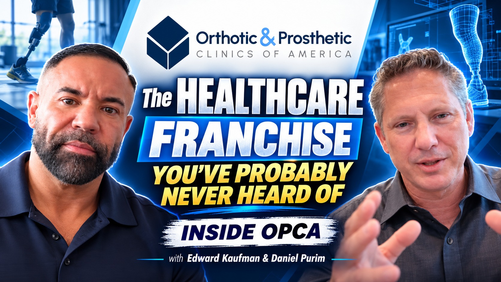 Watch the podcast with Edward Kaufman, on Orthotic & Prosthetic Clinics of America