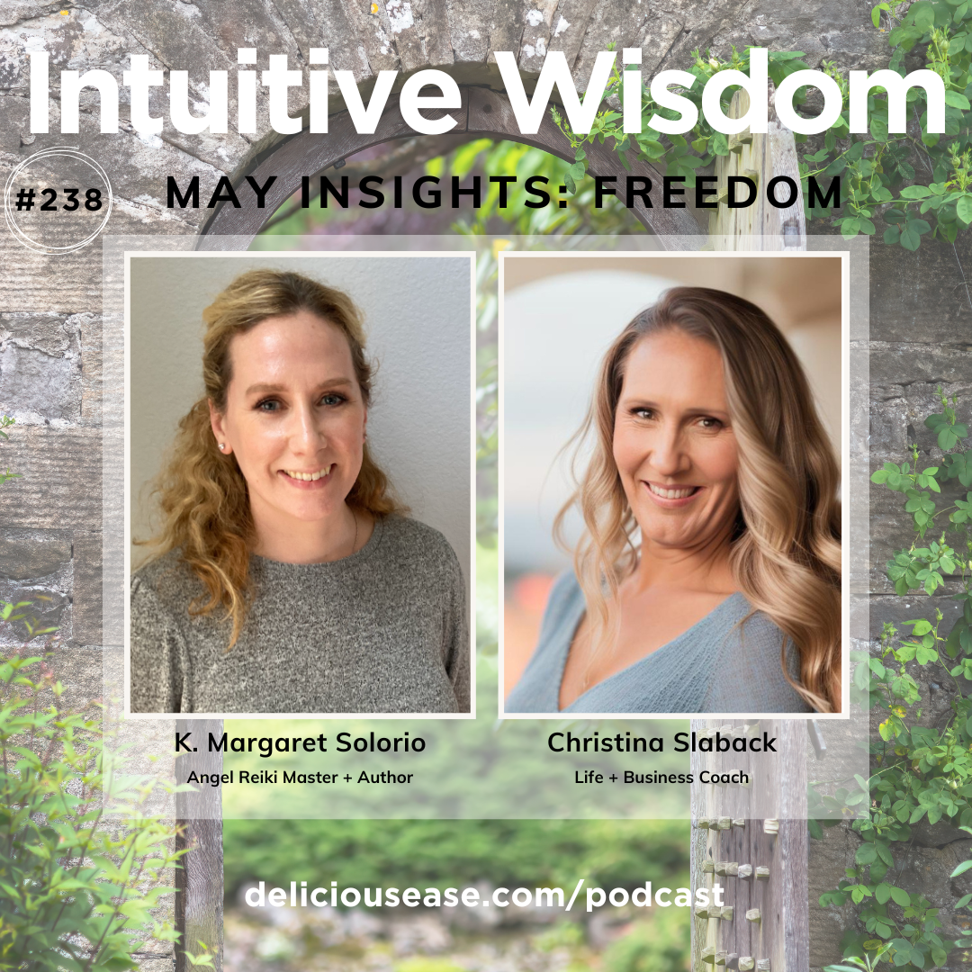 Intuitive Wisdom Podcast Ep 238 Christina Slaback K. Margaret Solorio