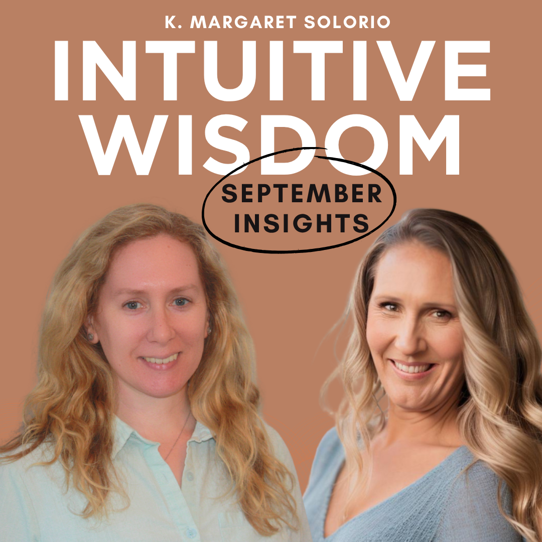 Intuitive Wisdom Podcast Ep 255 K. Margaret Solorio