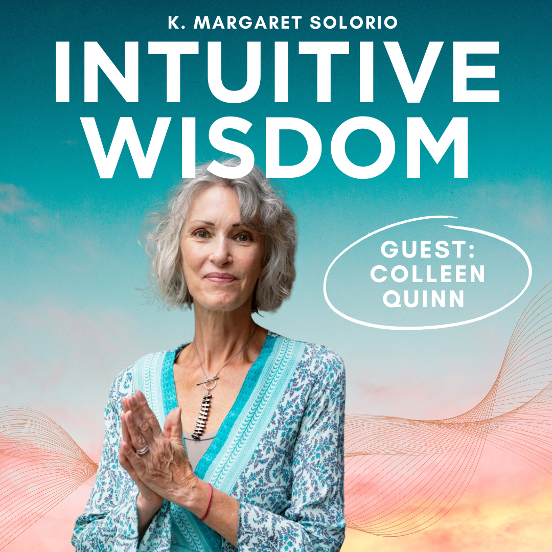 Intuitive Wisdom Podcast Ep 261 K. Margaret Solorio