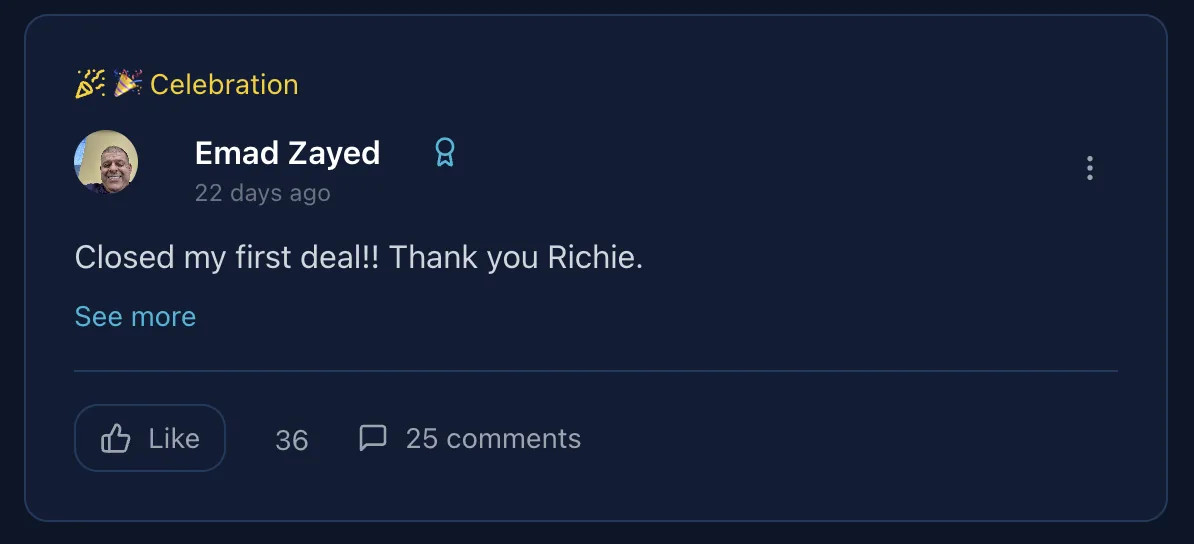 Emad Zayed: Closed my first deal!! Thank you Richie.