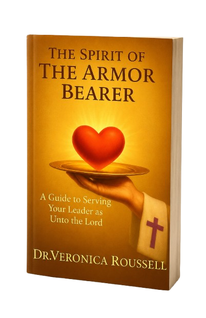 The Spirit of the Armor Bearer by Dr. Veronica Roussell