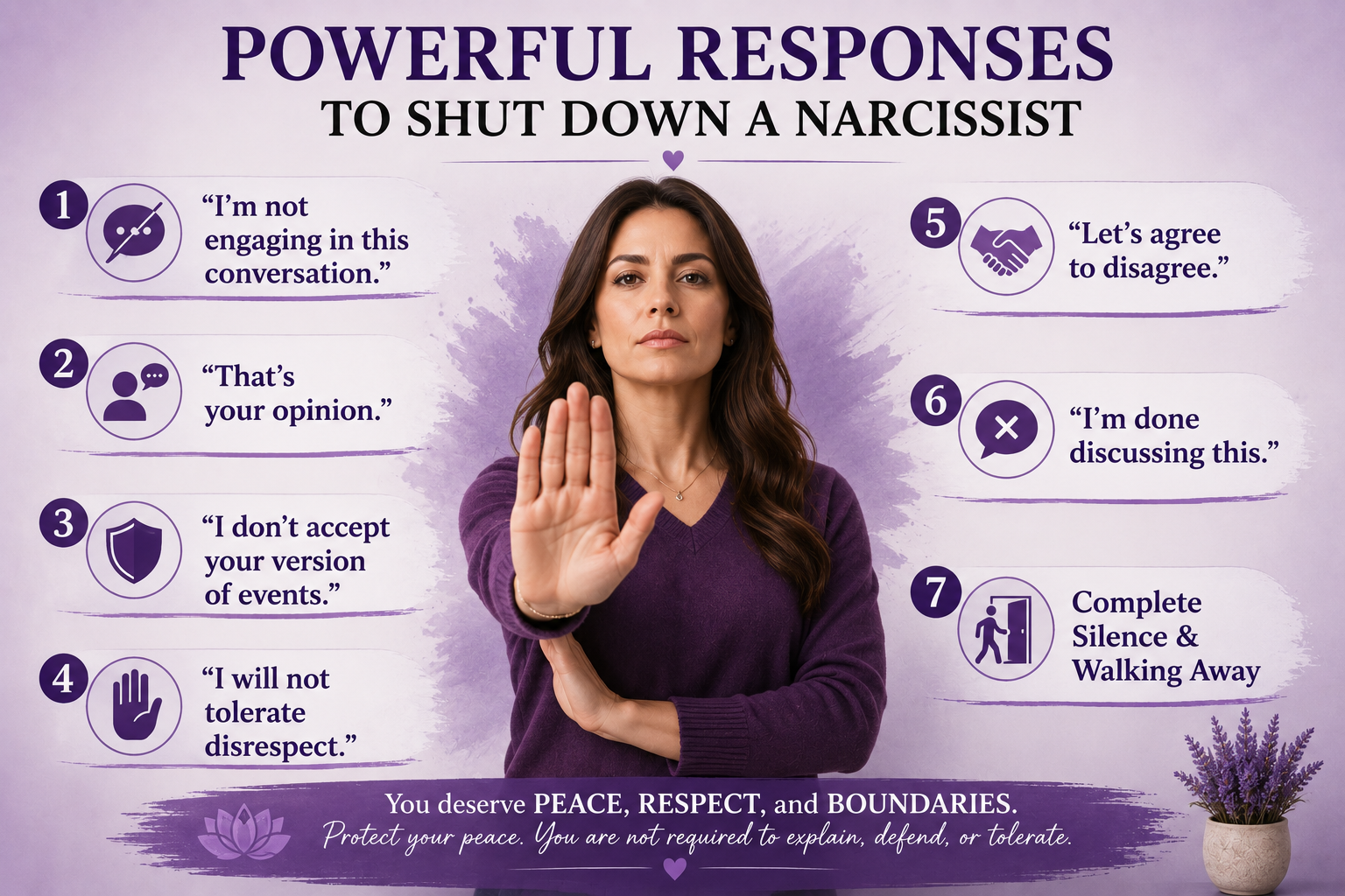 Infographic showing 7 powerful responses to shut down a narcissist: don't engage, dismiss opinions, reject false narratives, refuse disrespect, agree to disagree, end conversations, complete silence and walking away—empowering boundaries for protecting peace and self-respect from narcissistic abuse Infographic showing 7 powerful responses to shut down a narcissist: don't engage, dismiss opinions, reject false narratives, refuse disrespect, agree to disagree, end conversations, complete silence and walking away—empowering boundaries for protecting peace and self-respect from narcissistic abuse