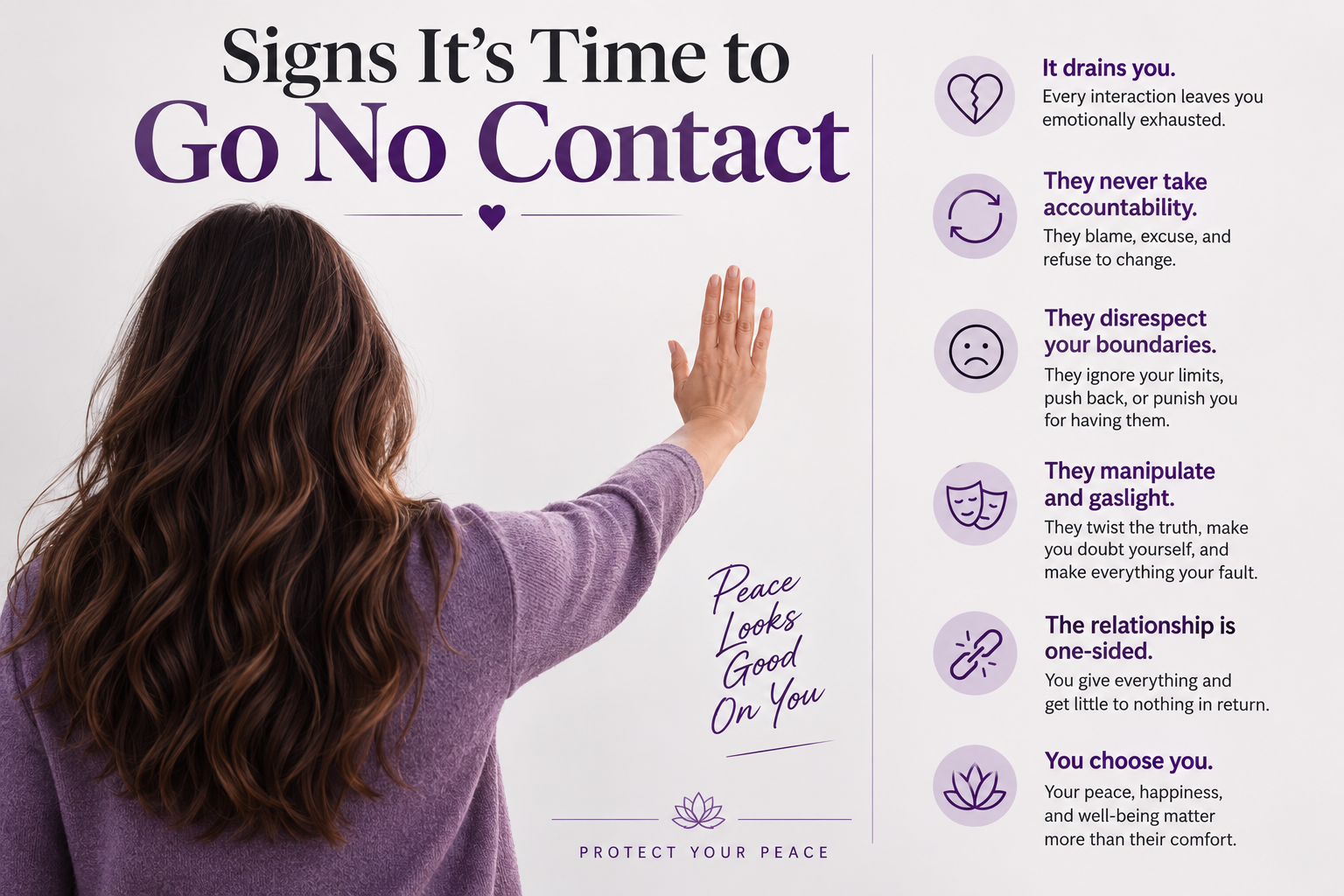 Infographic showing 6 signs it's time to go no contact with a narcissist: emotional exhaustion from interactions, narcissist refuses accountability, disrespecting boundaries, manipulation and gaslighting, one-sided relationship giving everything, and choosing yourself—empowering guide to recognizing when no contact is necessary Infographic showing 6 signs it's time to go no contact with a narcissist: emotional exhaustion from interactions, narcissist refuses accountability, disrespecting boundaries, manipulation and gaslighting, one-sided relationship giving everything, and choosing yourself—empowering guide to recognizing when no contact is necessary