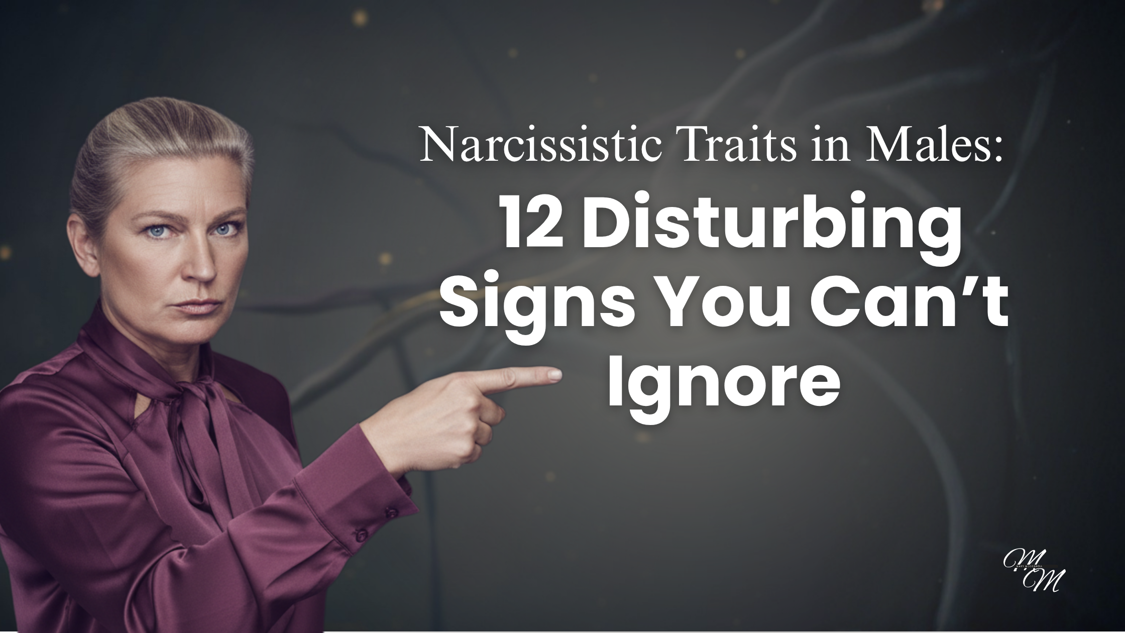 Narcissistic Traits in Males: 12 Disturbing Signs You Can't Ignore