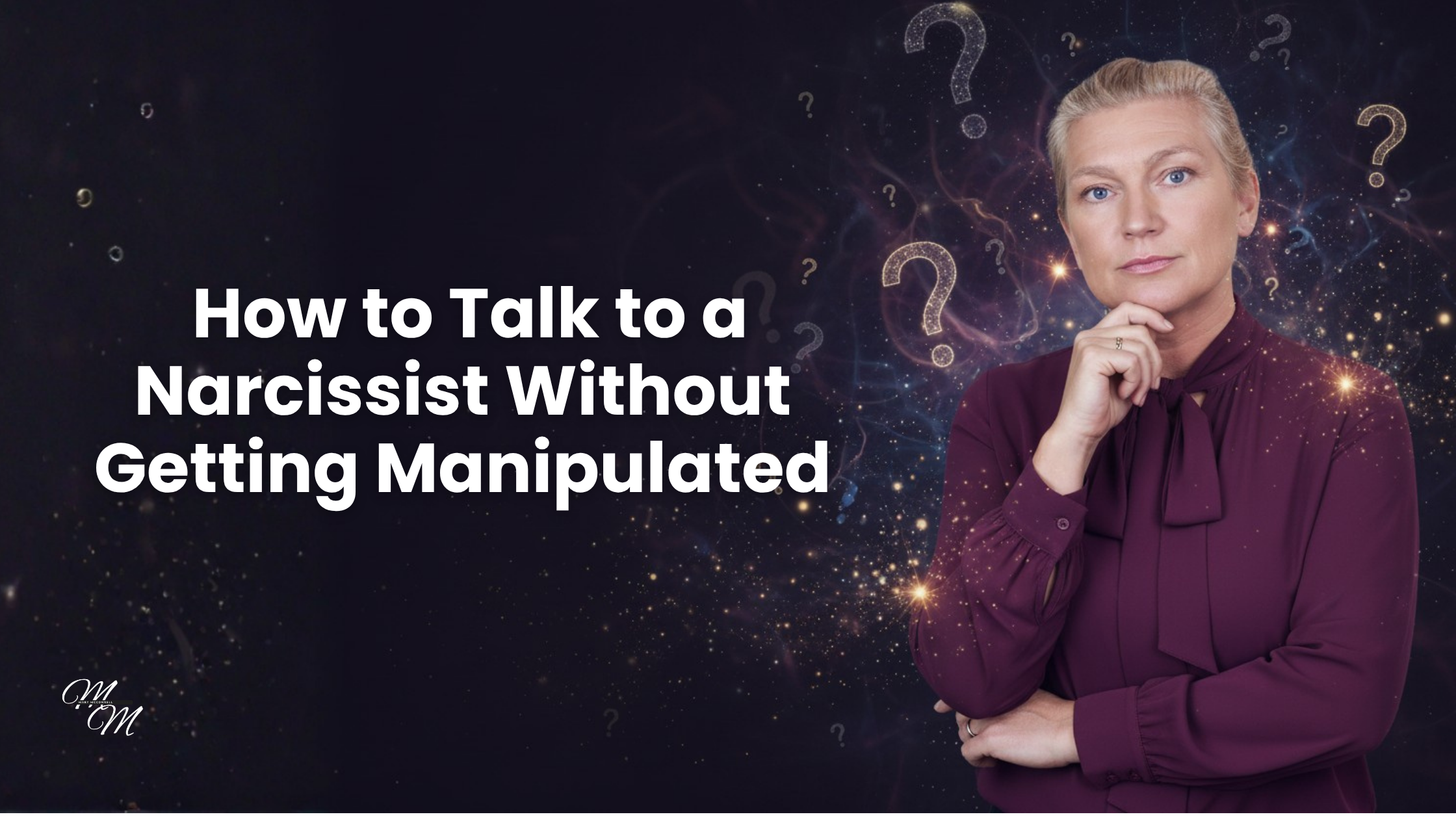 How to Talk to a Narcissist Without Getting Manipulated