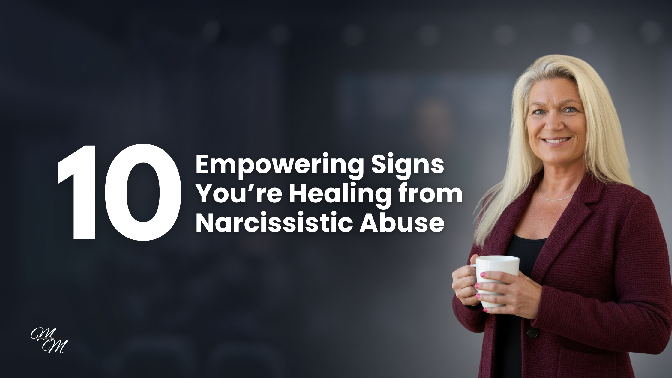 10 Empowering Signs You're Healing from Narcissistic Abuse