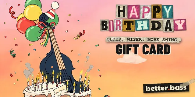 Birthday gift card: an upright bass with balloons and a party hat, behind a birthday cake full of candles. It reads "Older, wiser, more swing."