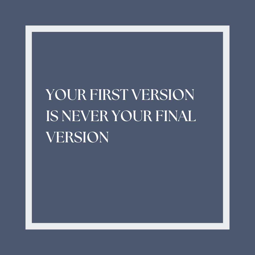 Your First Version is Never Your Final Version