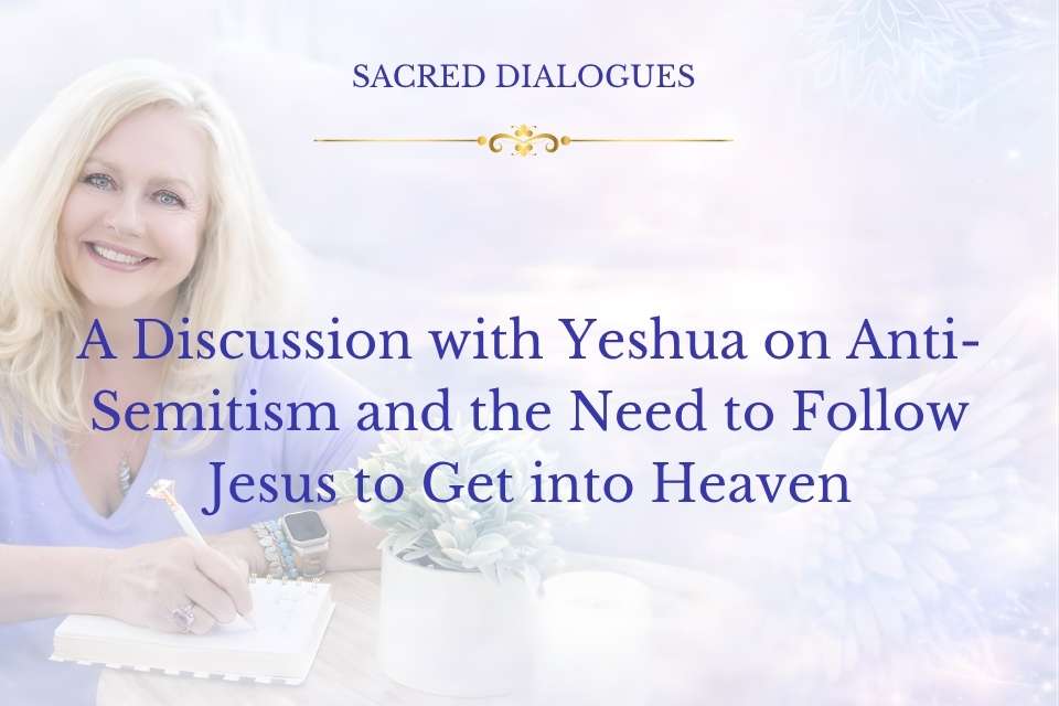 Do Only Christians Go to Heaven? Yeshua on Antisemitism and Spiritual Truth