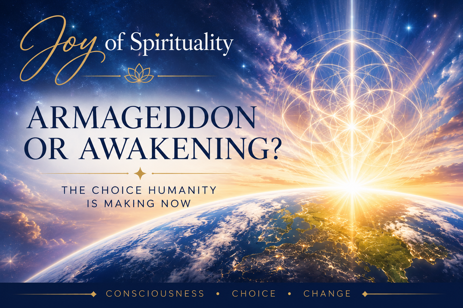 Armageddon or Awakening? The Choice Humanity Is Making Now
