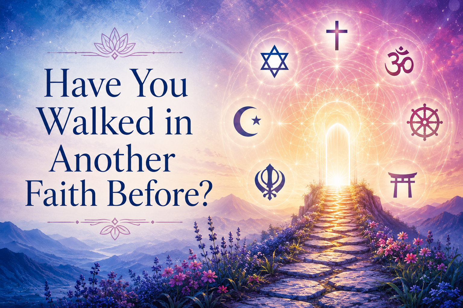 Have You Walked in Another Faith Before?
