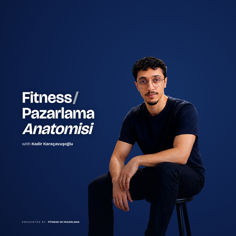 Fitness Pazarlama Anatomisi Podcast