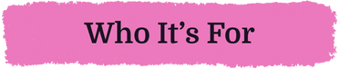 Who it's for