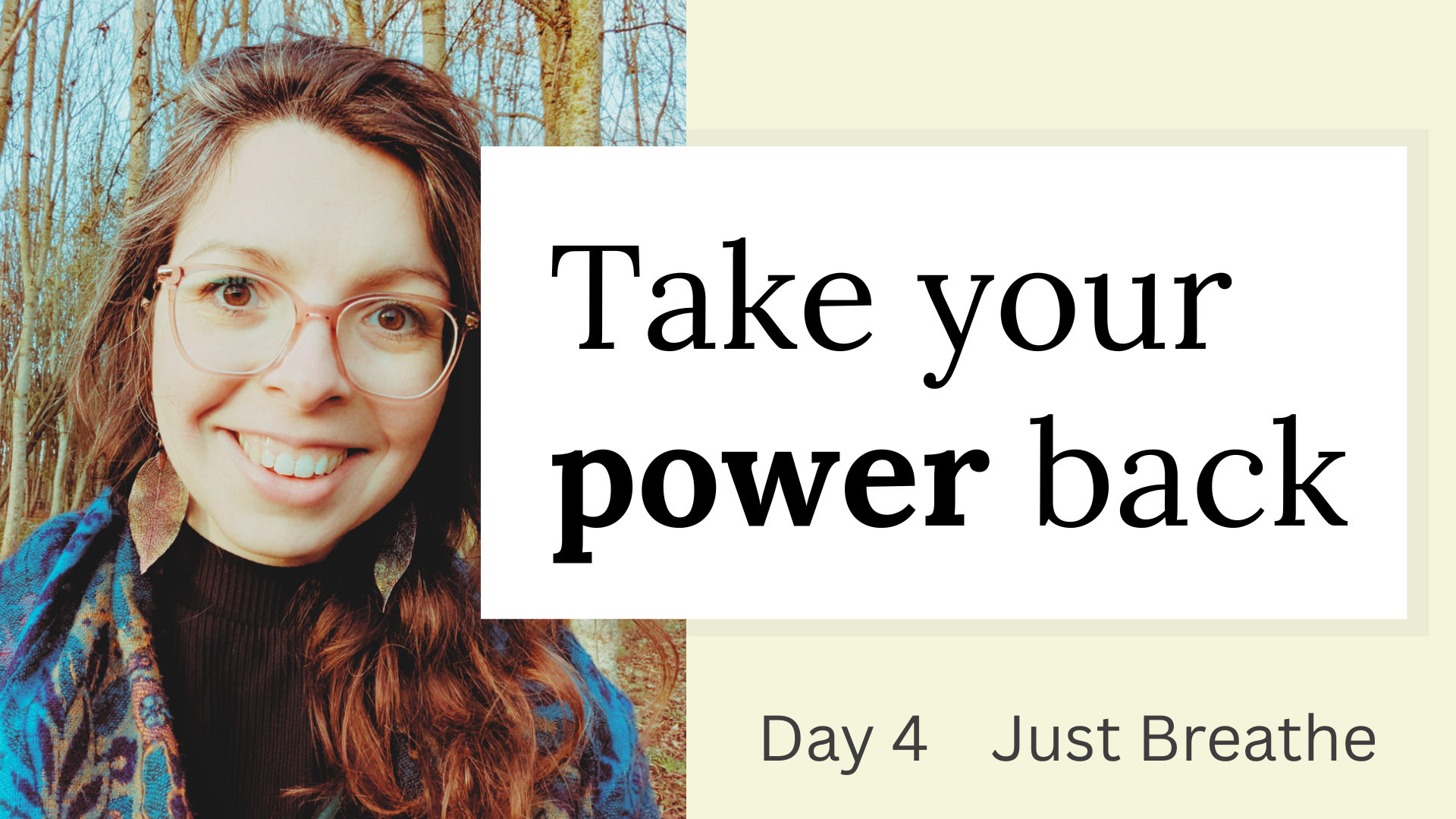 Day 4: Take Your Power Back Day 4: Take Your Power Back