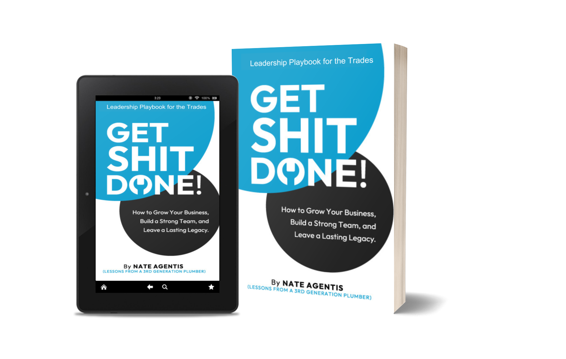 Get Shit Done, the Leadership Playbook for the trades written by Nate Agentis, the Plumbing CEO