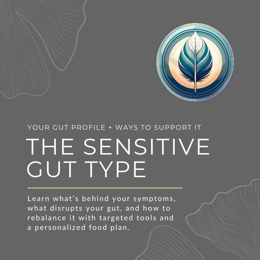 Sensitive Gut Type online course cover image with text 'Learn what’s behind your symptoms, gut disruptors, and how to rebalance with targeted tools and personalized plan.'