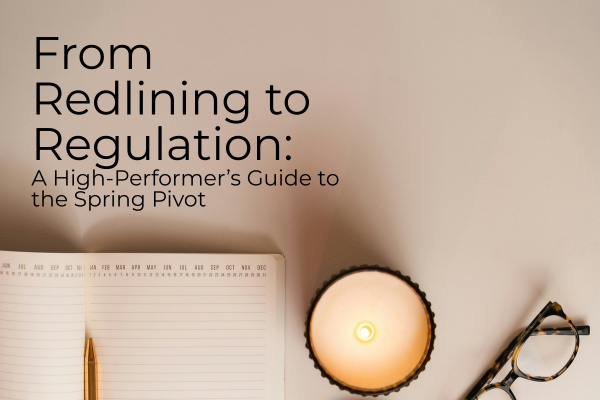 From Redlining to Regulation: A High-Performer’s Guide to the Spring Pivot