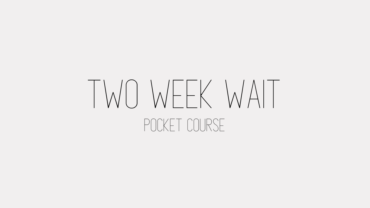 Two Week Wait