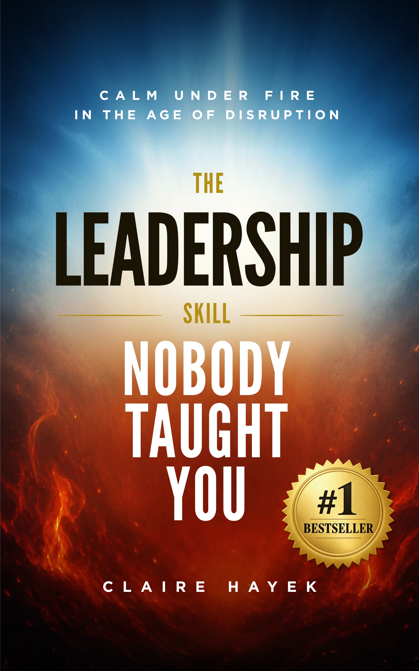 The Leadership Skill Nobody Taught You by Claire Hayek