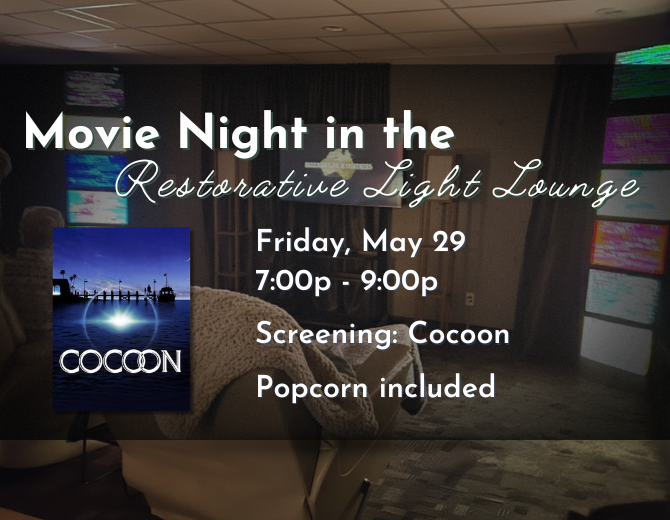Movie Night in the Restorative Light Lounge in May.