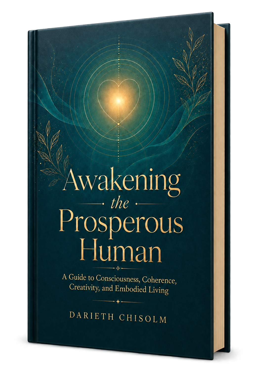 Awakening the Prosperous Human hardcover book by Darieth Chisolm