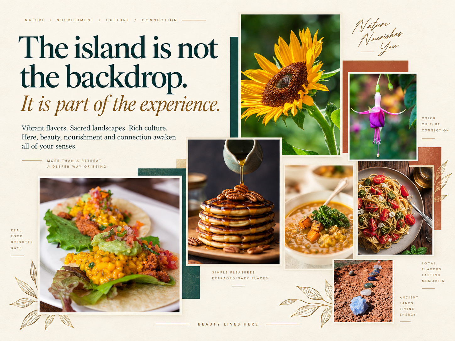 The island is not the backdrop. It is part of the experience — curated nature, nourishment, culture and connection collage