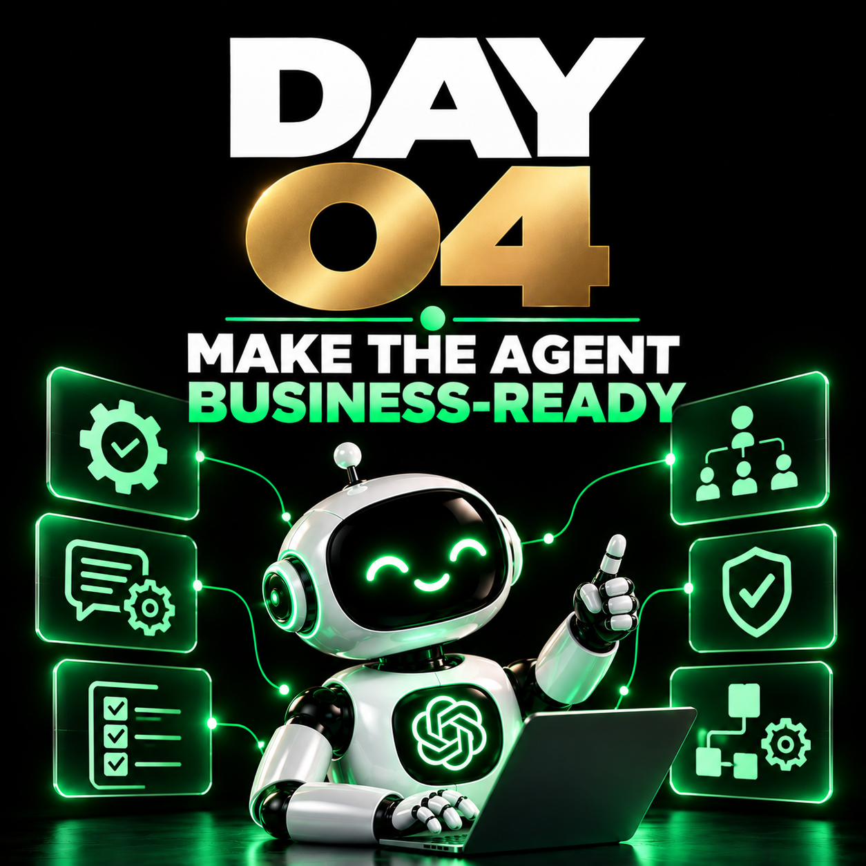 Day 4 Make the Agent Business Ready