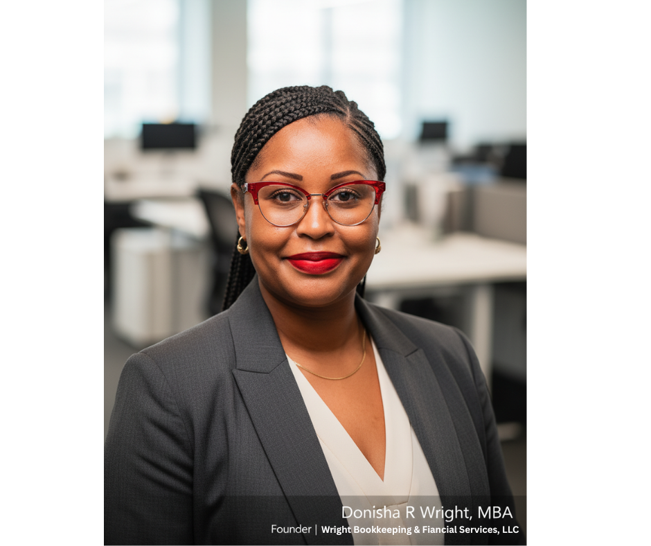 Donisha Wright is an accountant, entrepreneur, and the founder of Wright Bookkeeping & Financial Services, where she helps small and mid-sized business owners build structured, compliant, and profitable companies. With over 20 years of experience in accounting and tax strategy she specializes in S-Corporation planning, payroll compliance, bookkeeping systems, and business structure optimization.

Beyond her advisory work, Donisha is the creator of the Money Heroes™ series, a financial literacy collection designed to make money concepts clear, practical, and engaging for the next generation. Through storytelling and real-world scenarios, the series bridges the gap between financial education and real-life application.

Whether working with business owners or educating future CFOs, her mission is the same: replace confusion with clarity and build financial confidence through structure and strategy.