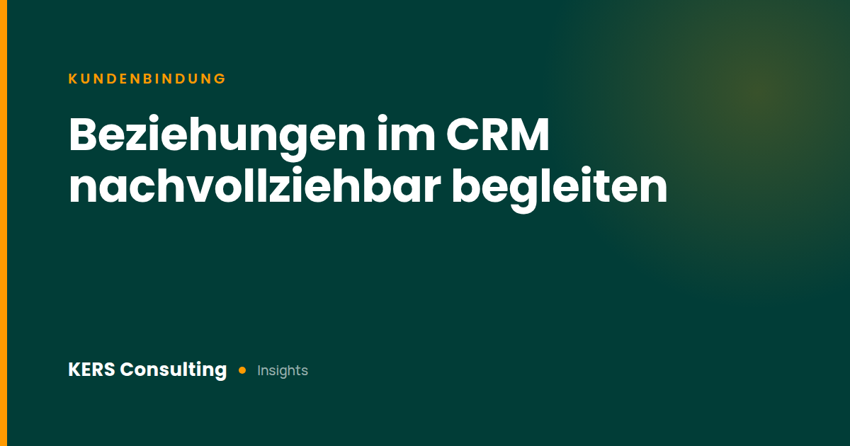 Kundenbindung im Autohaus: Beziehungen im CRM nachvollziehbar begleiten