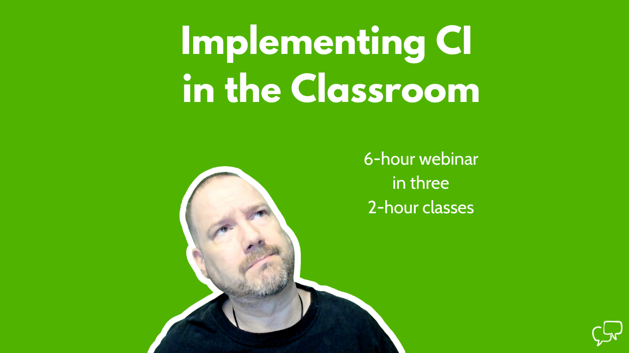Implementing CI in the Classroom