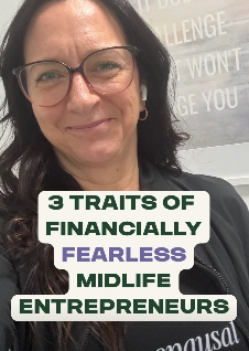 3 traits of financially fearless midlife entrepreneurs