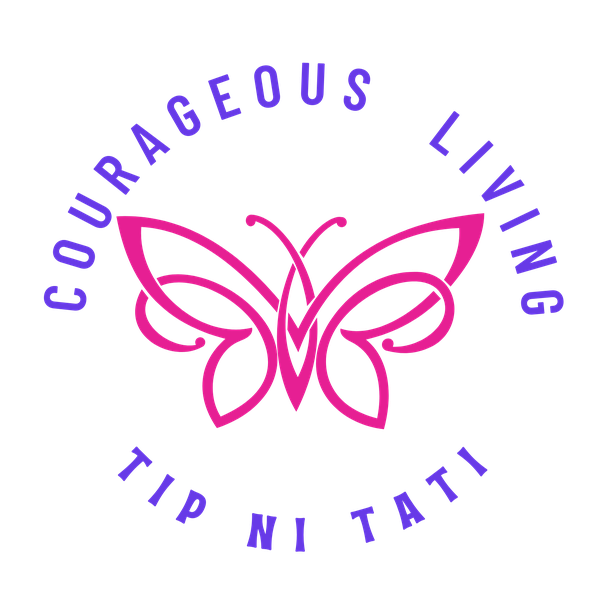 Courageous Living - Tip Ni Tati