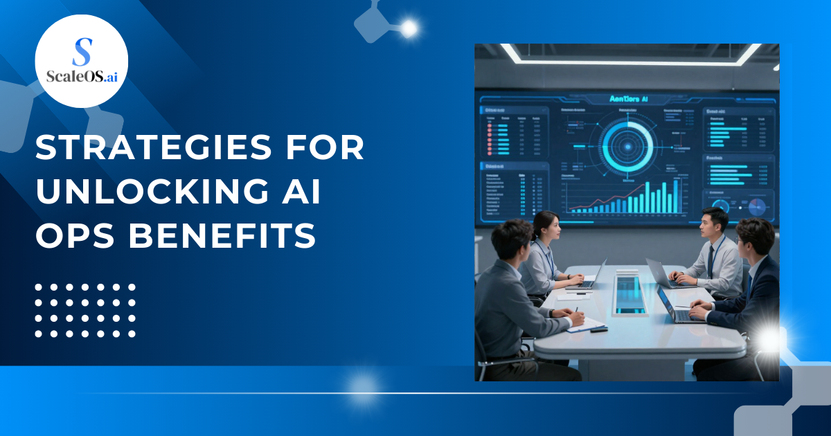 Strategies for unlocking AI Ops benefits by ScaleOS.ai featuring a team in a high-tech conference room reviewing data visualizations. Strategies for unlocking AI Ops benefits by ScaleOS.ai featuring a team in a high-tech conference room reviewing data visualizations.