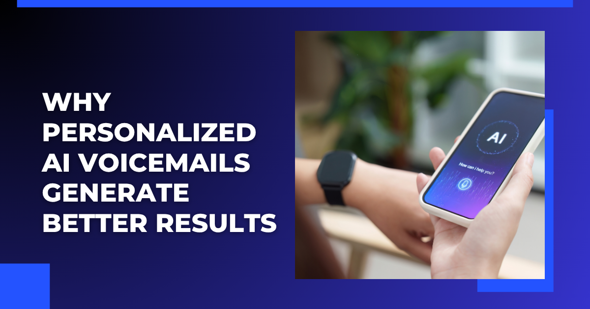 Why Personalized AI Voicemails Generate Better Results infographic