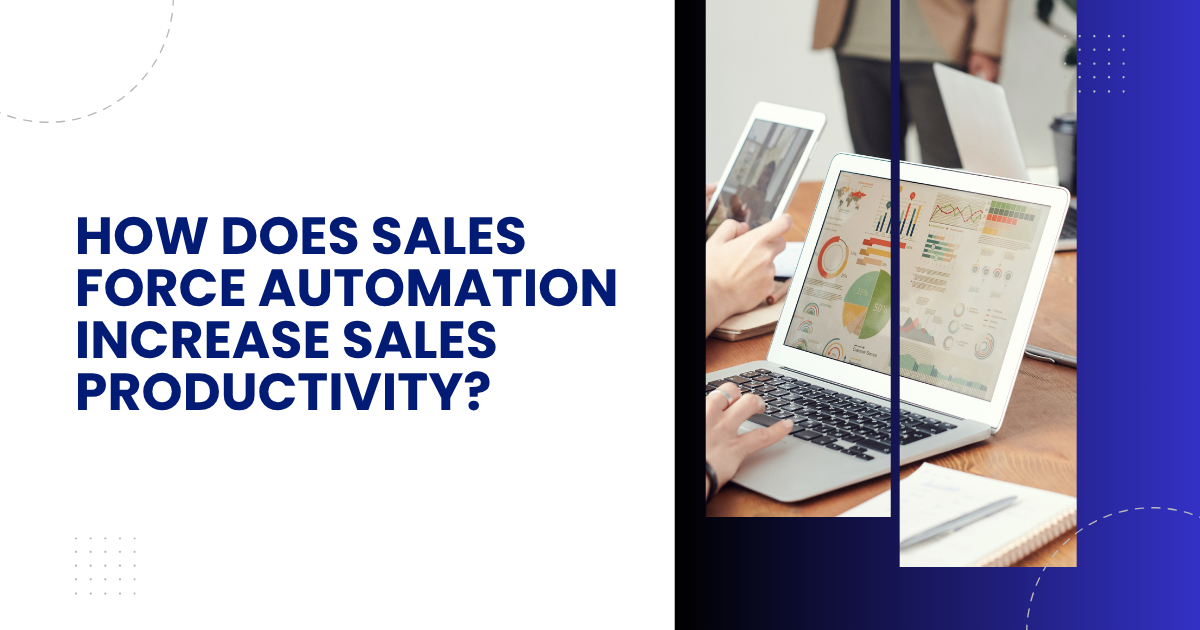 Sales force automation increasing sales productivity 
