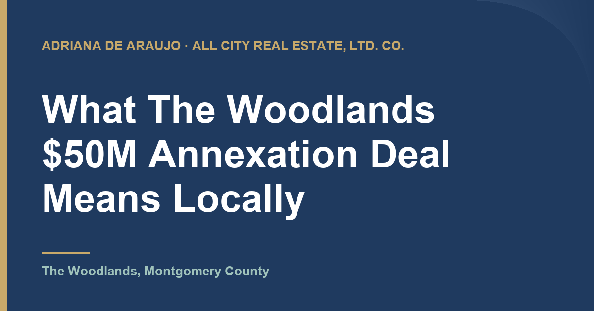 What The Woodlands $50M Annexation Deal Means Locally Adriana De Araujo article card: What The Woodlands $50M Annexation Deal Means Locally