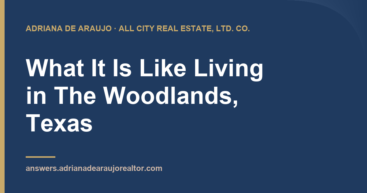 Adriana De Araujo article card: What It Is Like Living in The Woodlands, Texas
