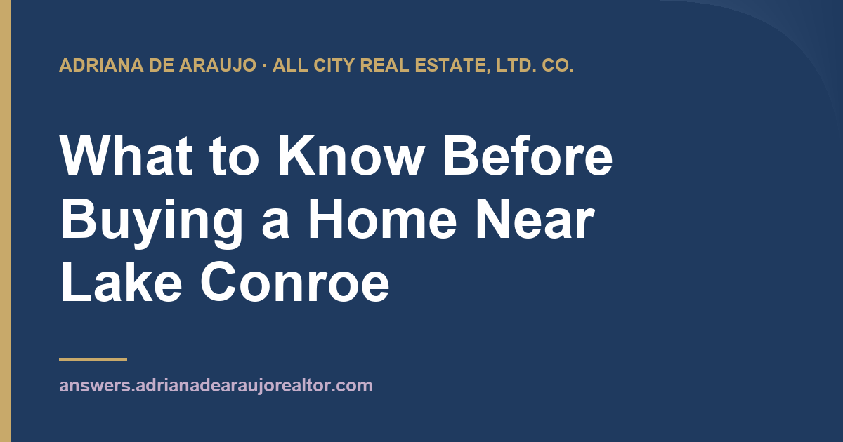 What to Know Before Buying a Home Near Lake Conroe Adriana De Araujo article card: What to Know Before Buying a Home Near Lake Conroe