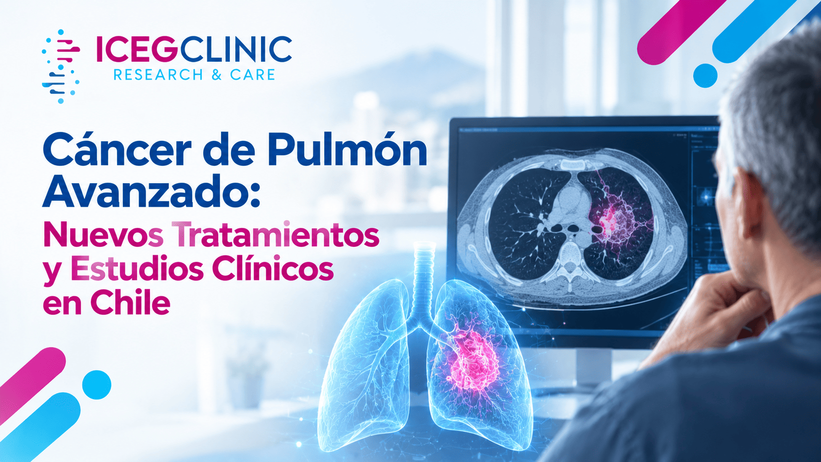 Cáncer de Pulmón Avanzado: Nuevos Tratamientos y Estudios Clínicos en Chile